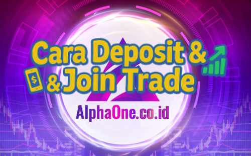 Tutorial Cara Deposit dan Join Trade - AlphaOne.co.id